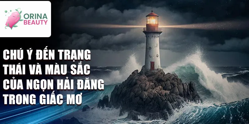 Chú ý đến trạng thái và màu sắc của ngọn hải đăng trong giấc mơ