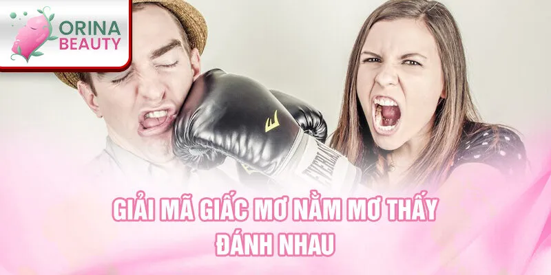 Giải mã giấc mơ nằm mơ thấy đánh nhau