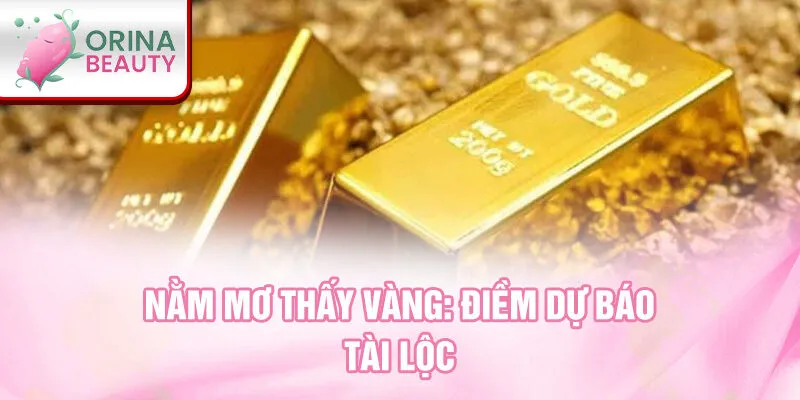 Nằm mơ thấy vàng: điềm dự báo tài lộc