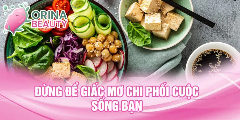 Đừng để giấc mơ chi phối cuộc sống bạn