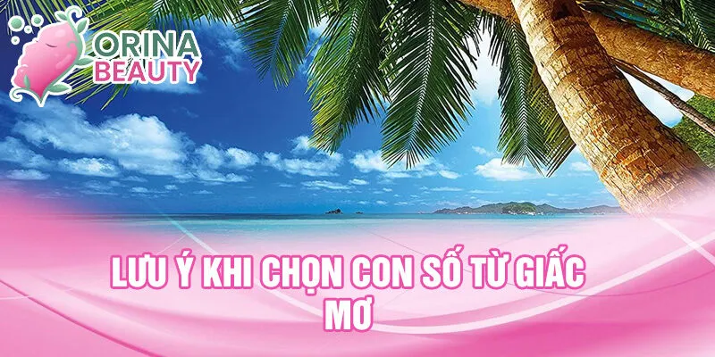 Lưu ý khi chọn con số từ giấc mơ