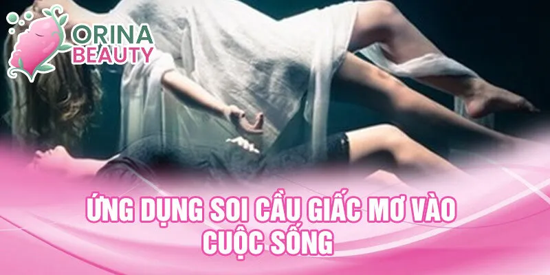 Ứng dụng soi cầu giấc mơ vào cuộc sống