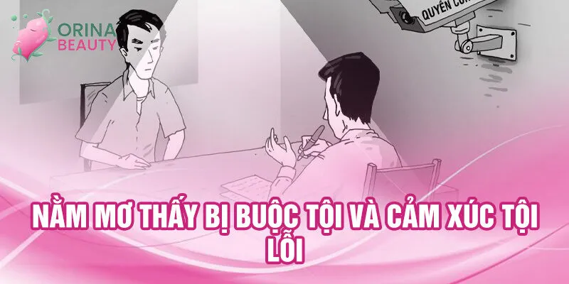 Nằm mơ thấy bị buộc tội và cảm xúc tội lỗi