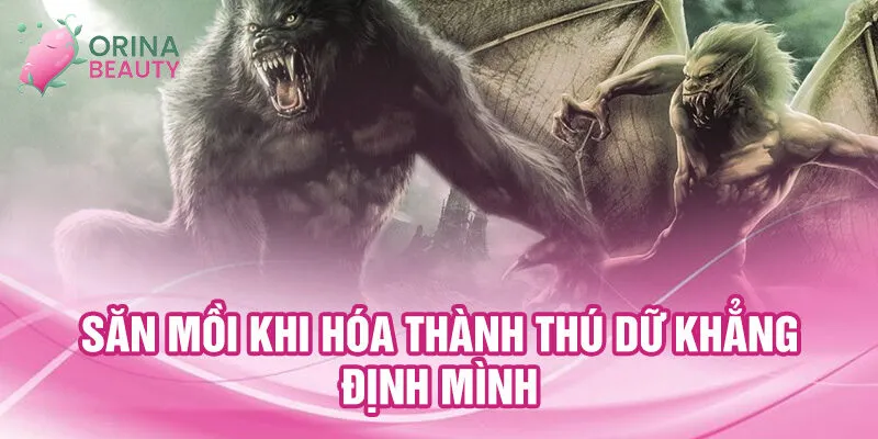 2 Săn mồi khi hóa thành thú dữ khẳng định mình
